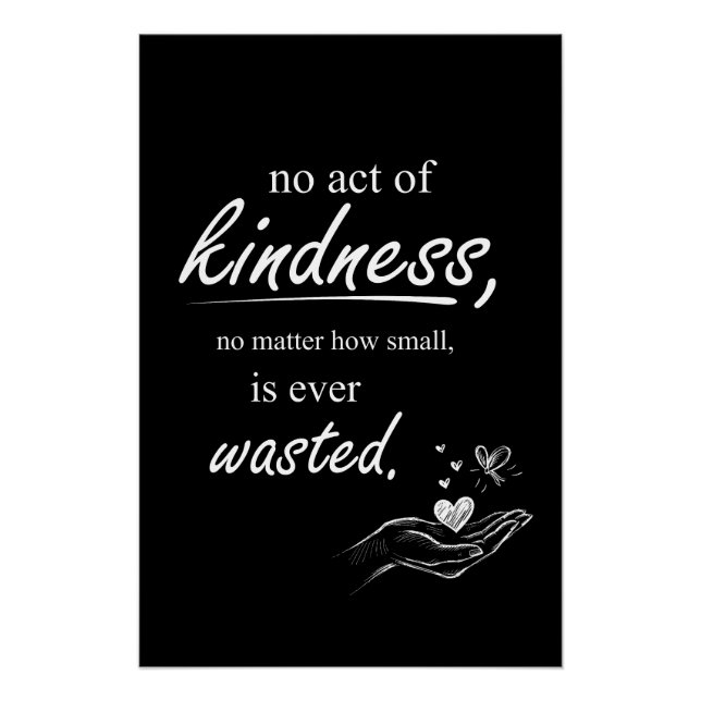 Poster No Act of Kindness Is Ever Wasted (Devant)