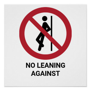 Poster No Leaning Against, Panneau d'interdiction
