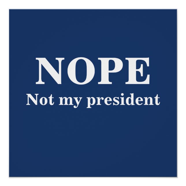 Poster NOPE Not my president customizable (Devant)