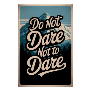 Poster N'osez pas ne pas oser
