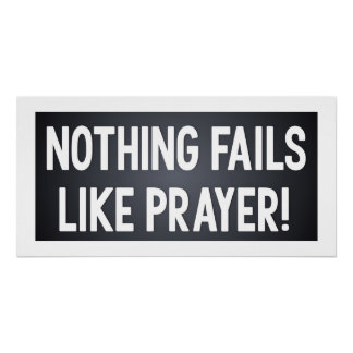 Poster Nothing Fails Like Prayer
