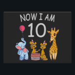 Poster Now I, 10 ans d'âge 10 Birthday<br><div class="desc">Joyeux anniversaire. Funny and lovely Kids Birthday design with a cute Elephant,  two ferrets and a girafe celebrating your birthday at the zoo.</div>