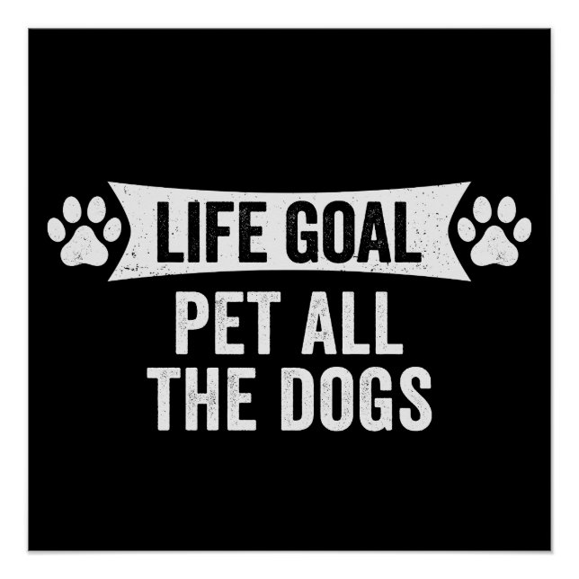 Poster Objectif de vie caresser tous les chiens (Devant)