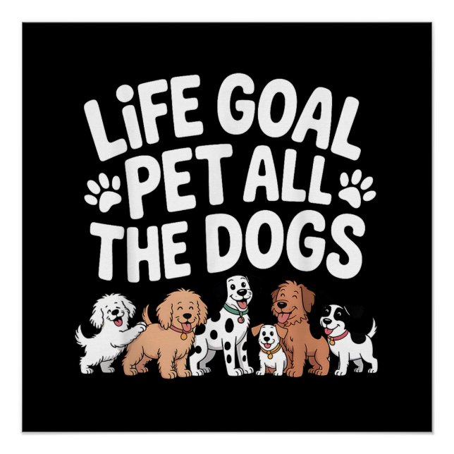 Poster Objectif de vie : Caresser tous les chiens Citatio (Devant)