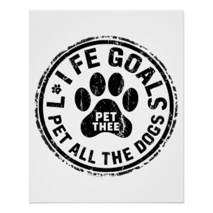 Poster Objectif de vie Caresser Tous Les Chiens Copie Cop