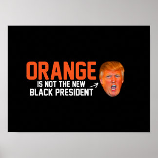 Poster Orange n'est pas le nouveau président noir - - .pn