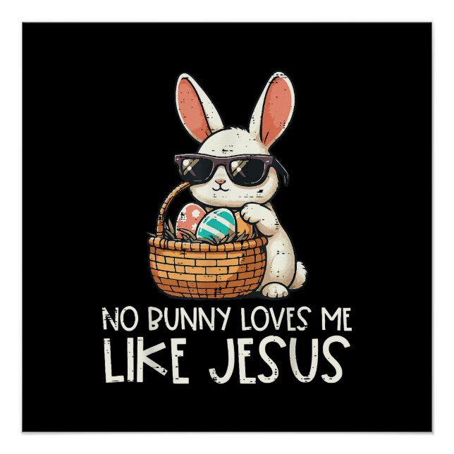 Poster Pâques Aucun Lapin Ne M'Aime Comme Jésus Chrétien (Devant)