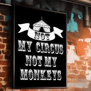 Poster Pas mon cirque, pas mes singes