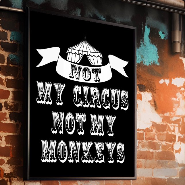 Poster Pas mon cirque, pas mes singes (An ultra cool typography poster with the polish saying/proverb "Not my circus, not my monkeys". )