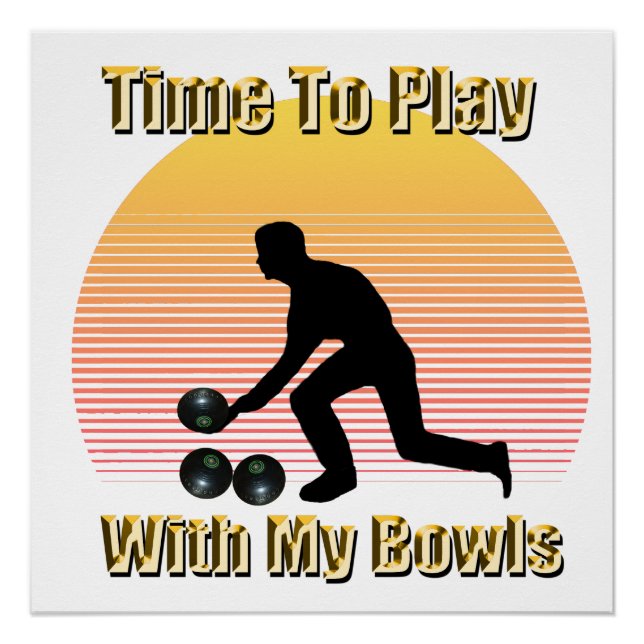 Poster Pelouse Bowls : Il Est Temps De Jouer Avec Mes Bow (Devant)