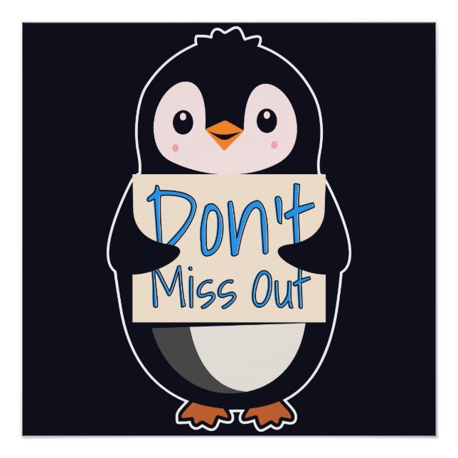Poster Penguin with Motivational Sign - Don't Miss Out (Devant)