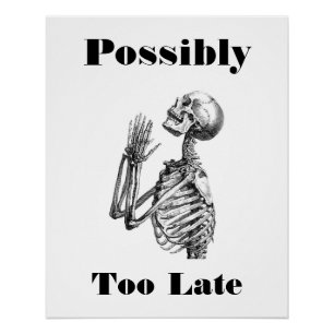 Poster Peut-être trop tard Squelette