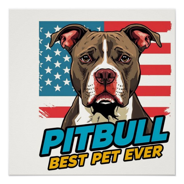 Poster Pitt Bulls Are The Best Pet Ever (Devant)
