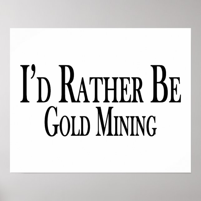 Poster Plutôt être Gold Mining (Devant)