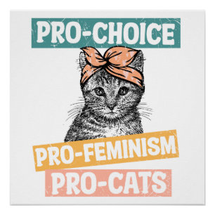 Poster Pour le Choix Pour le Féminisme Pour les Chats