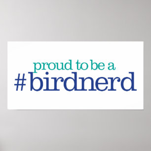 Poster Proud to be a bird nerd