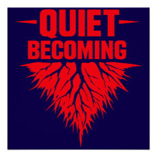 Poster Quiet Becoming