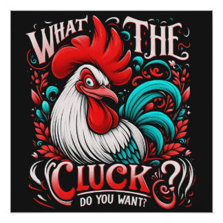 Poster Quoi le Cluck ? Voulez-vous l'affiche brillante