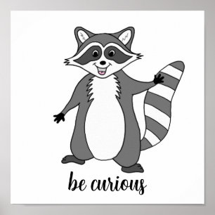 Poster Raccoon "Be Curious"