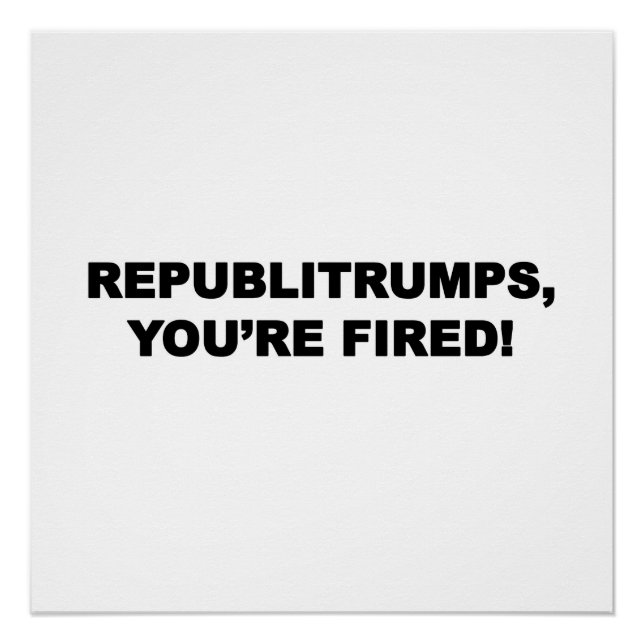 Poster Republitrumps, vous êtes Fired ! (Devant)
