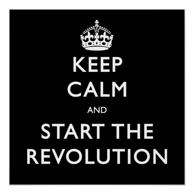 Poster Restez Calme Et Commencez La Révolution (Devant)