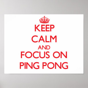 Poster Restez calme et concentrez-vous sur Ping Pong