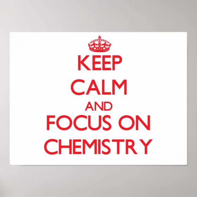 Poster Restez calme et vous concentrer sur la chimie (Devant)
