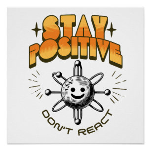 Poster Restez positif Ne réagissez pas Chimie Motivationn