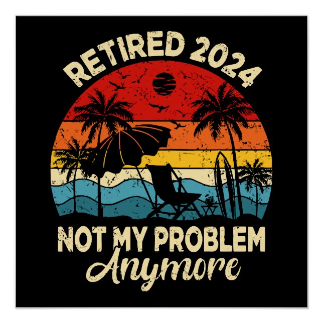 Poster Retraité 2024 Plus Mon Problème Drôle (Devant)