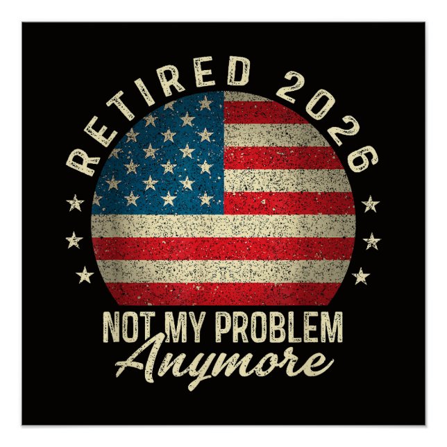 Poster Retraité 2026 plus mon problème Drapeau américain (Devant)