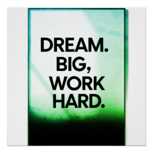 Poster Rêve Grand Travaille Dur Mur de Motivation Minim