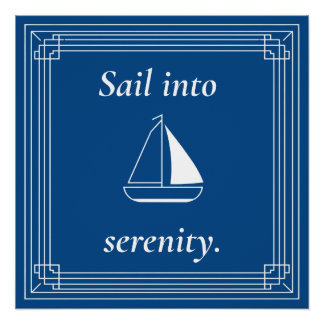Poster Sail Into Serenity Nautical Sailboat