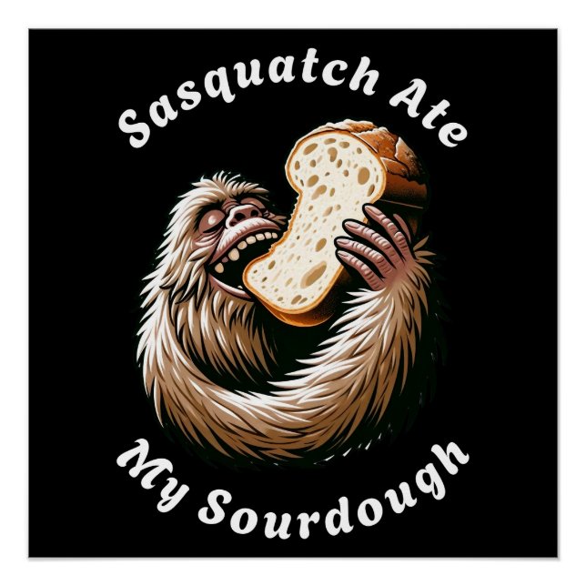 Poster Sasquatch Ate My Sourdough (Devant)