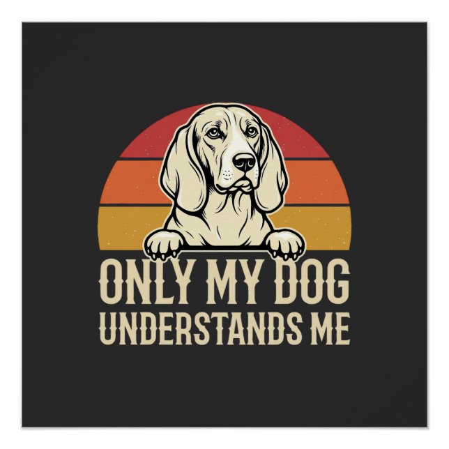 Poster Seul mon chien me comprend Chien vintage (Devant)