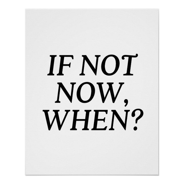 Poster Si Ce N'Est Pas Maintenant, Quand ? Typographie (Devant)