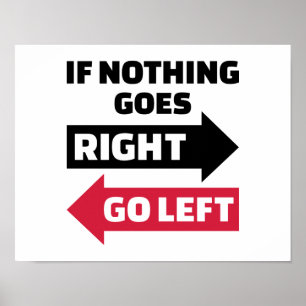 Poster Si rien ne va juste allez à gauche