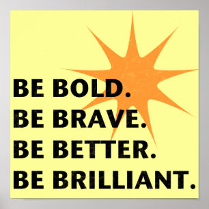 Poster Soyez audacieux soit brillant