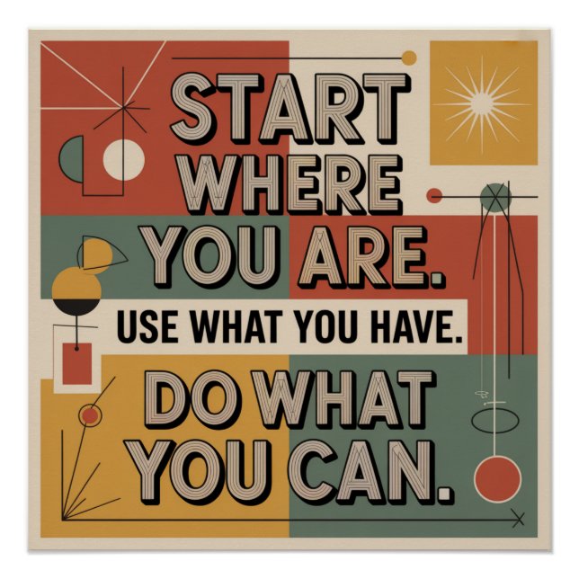 Poster Start Where You Are. Use What You Have (Devant)