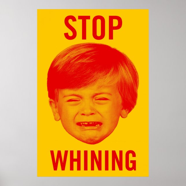 Poster Stop Whining (Devant)