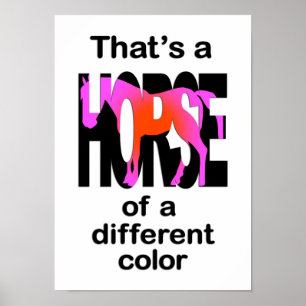 Poster That's a Horse of a Different Color Print