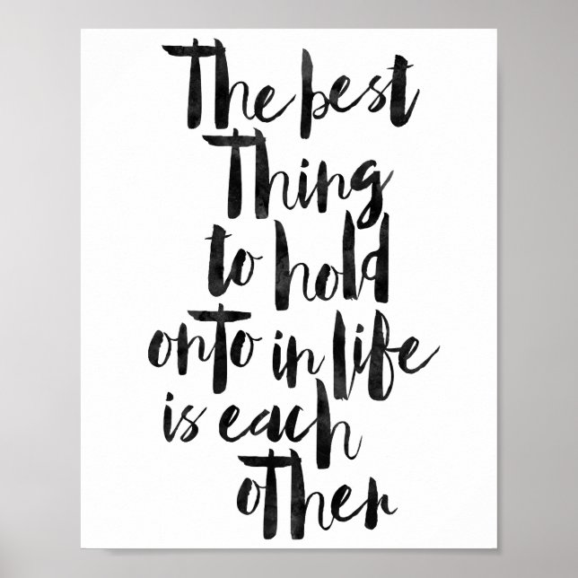 Poster The Best Thing to Hold Onto In Life Is Each Other (Devant)
