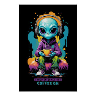 Poster Thé dans Zoned out Café On | Belle Art Alien