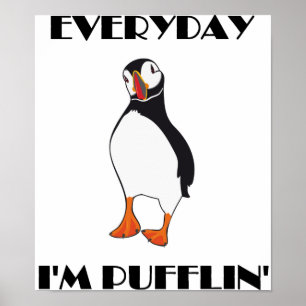 Poster Tous les jours je suis Pufflin Puffin Bird