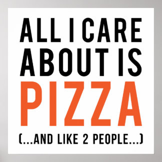 Poster Tout ce qui m'intéresse, c'est la pizza (et comme 