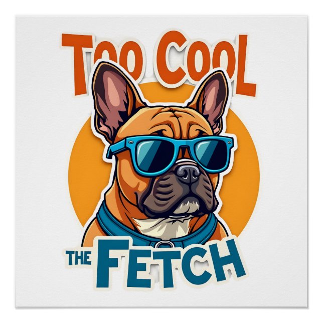 Poster Trop Cool pour Fetch Bouledogue Français Lunettes  (Devant)