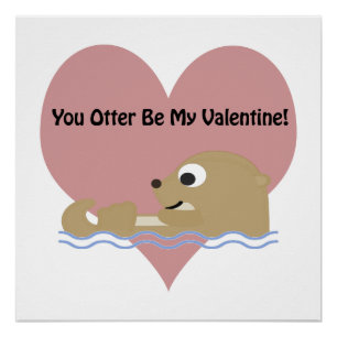 Poster Tu serais mon Valentin de la loutre