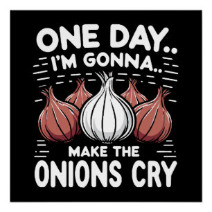 Poster Un jour, je vais faire pleurer les oignons !