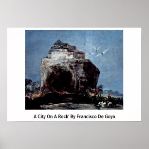 Poster Une Ville Sur Un Rocher' De Francisco De Goya