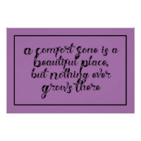 "Une zone de confort est un bel endroit..." Phrase