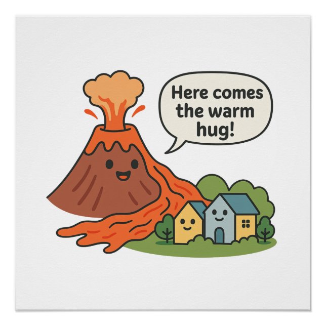 Poster Voici le Warm Hug ! Humour du volcan (Devant)
